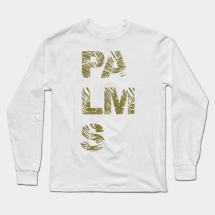 Palms Typo #redbubble #decor #buyart Long Sleeve T-Shirt